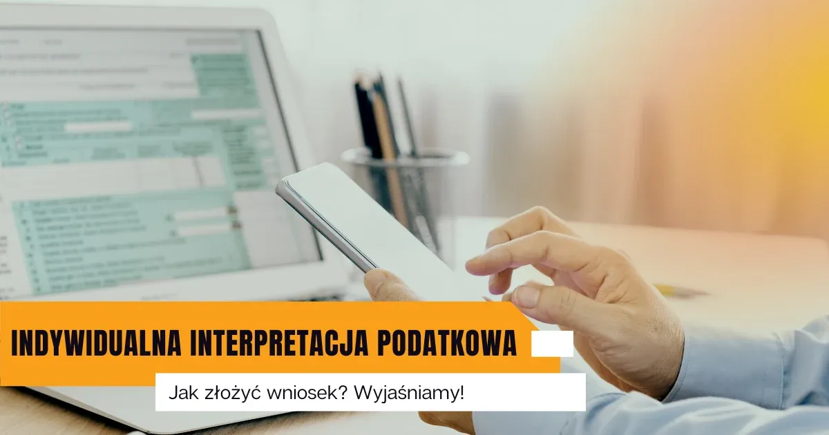 Wniosek o interpretację indywidualną KIS - jak złożyć krok po kroku