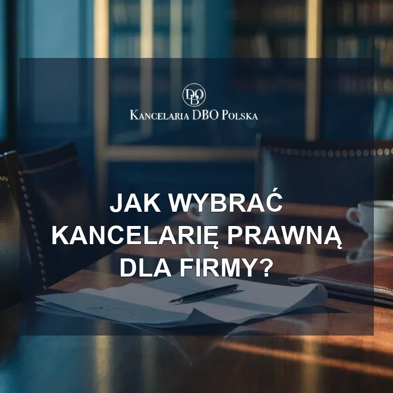 Jak wybrać kancelarię prawną dla firmy? 8 pytań