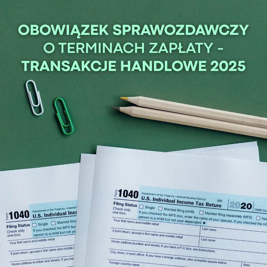 Obowiązek sprawozdawczy o terminach zapłaty - transakcje handlowe 2025