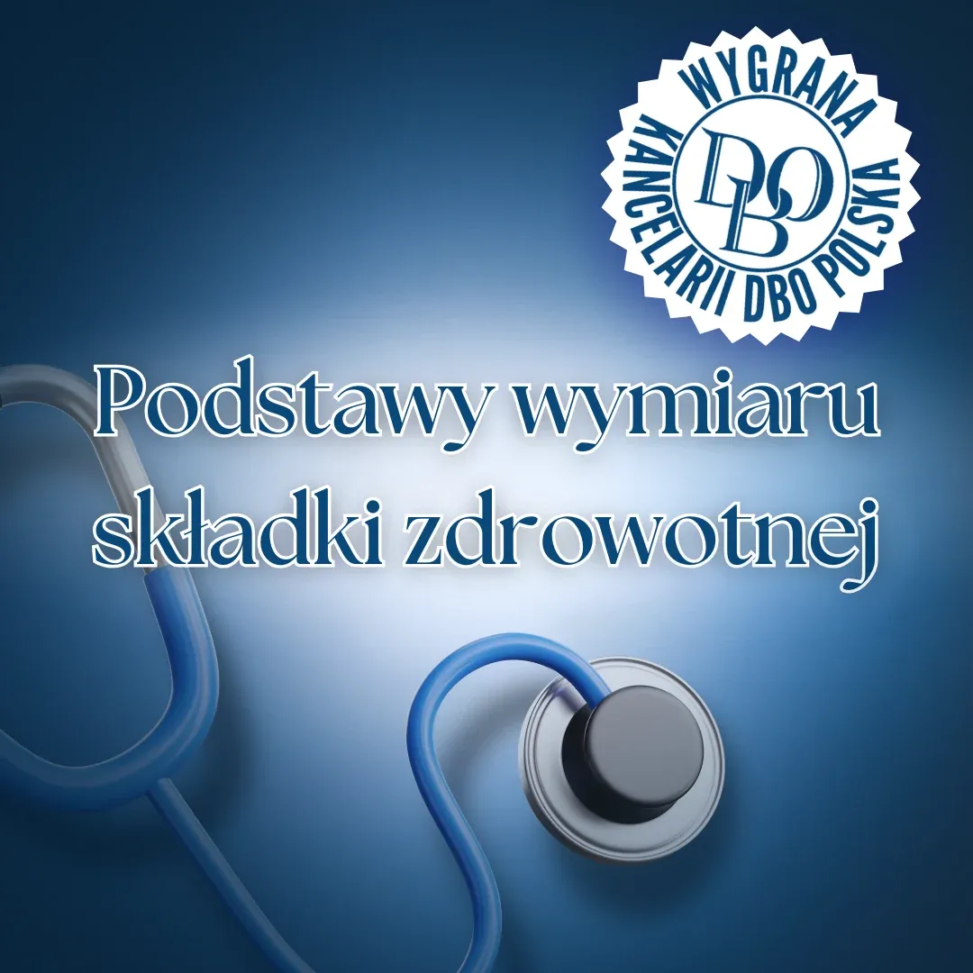 Wygrana naszej Kancelarii przed Sądem Apelacyjnym w sprawie ustalenia podstawy wymiaru składki zdrowotnej